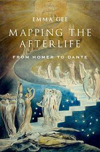 Mapping the Afterlife From Homer to Dante