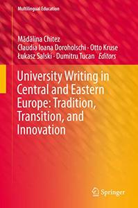 University Writing in Central and Eastern Europe Tradition, Transition, and Innovation