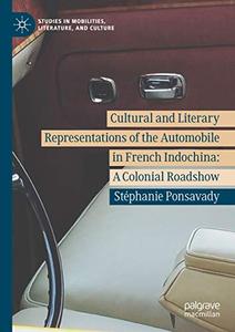 Cultural and Literary Representations of the Automobile in French Indochina A Colonial Roadshow