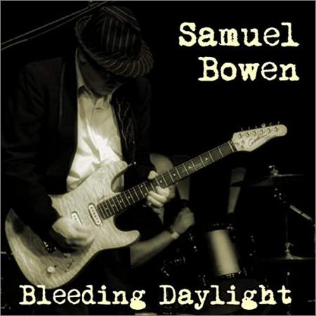 Samuel Bowen  - Bleeding Daylight  (2020)