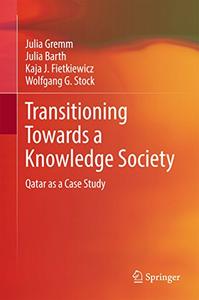 Transitioning Towards a Knowledge Society Qatar as a Case Study