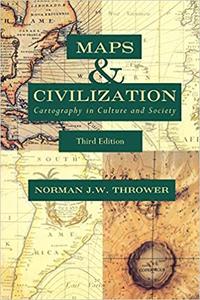 Maps and Civilization Cartography in Culture and Society, 3rd Edition