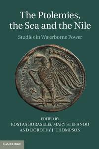 The Ptolemies, the Sea and the Nile Studies in Waterborne Power