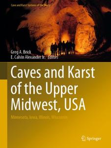 Caves and Karst of the Upper Midwest, USA Minnesota, Iowa, Illinois, Wisconsin