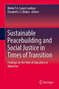Sustainable Peacebuilding and Social Justice in Times of Transition Findings on the Role of Educa...