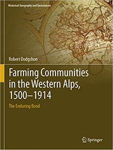 Farming Communities in the Western Alps, 1500-1914 The Enduring Bond