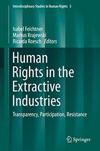 Human Rights in the Extractive Industries Transparency, Participation, Resistance