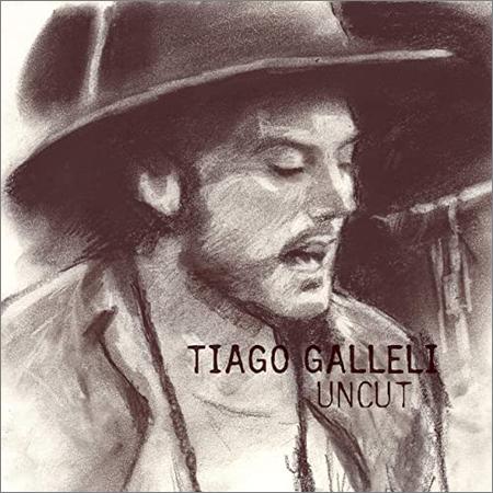 Tiago Galleli  - Uncut  (2020)