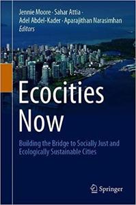 Ecocities Now Building the Bridge to Socially Just and Ecologically Sustainable Cities