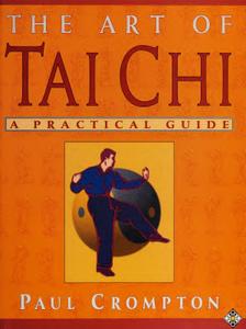 The Art of Tai Chi A Practical Guide