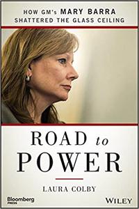 Road to Power How GM's Mary Barra Shattered the Glass Ceiling