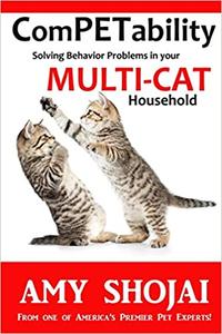 ComPETability Solving Behavior Problems in Your Multi-Cat Household (Volume 2)
