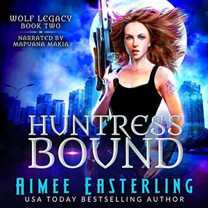 Huntress Bound Wolf Legacy, Book 2 [Audiobook]