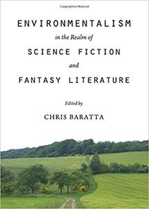 Environmentalism in the Realm of Science Fiction and Fantasy Literature