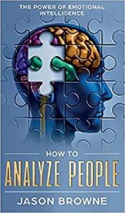 How to Analyze People The Power of Emotional Intelligence