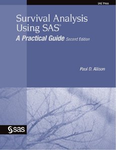 Survival Analysis Using SAS A Practical Guide, 2 Edition