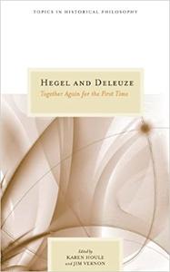Hegel and Deleuze Together Again for the First Time