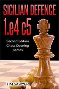 Sicilian Defence 1.e4 c5 Second Edition - Chess Opening Games