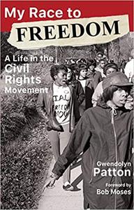My Race to Freedom A Life in the Civil Rights Movement