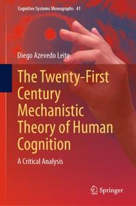 The Twenty-First Century Mechanistic Theory of Human Cognition A Critical Analysis