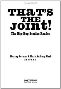 That's the Joint! The Hip-Hop Studies Reader