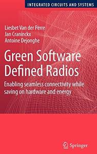 Green Software Defined Radios Enabling seamless connectivity while saving on hardware and energy