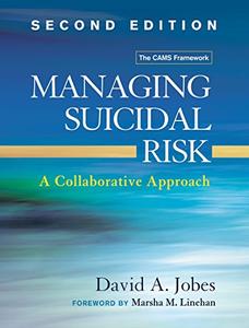 Managing Suicidal Risk, Second Edition A Collaborative Approach