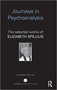 Journeys in Psychoanalysis The selected works of Elizabeth Spillius