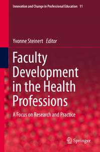 Faculty Development in the Health Professions A Focus on Research and Practice