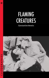 Flaming Creatures (Cultographies)