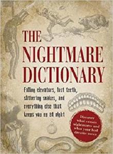 The Nightmare Dictionary Discover What Causes Nightmares And What Your Bad Dreams Mean