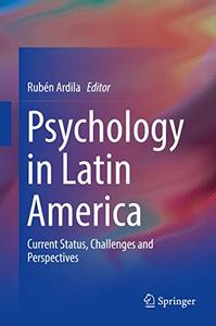 Psychology in Latin America Current Status, Challenges and Perspectives