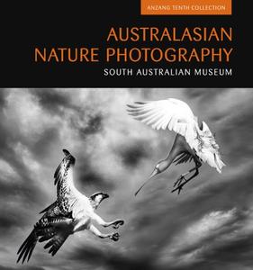 Australasian Nature Photography 10 ANZANG Tenth Collection (Australasian Nature Photography Series)