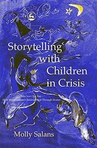 Storytelling with children in crisis take just one star how impoverished children heal through st...