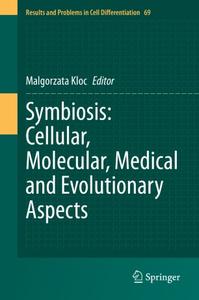 Symbiosis Cellular, Molecular, Medical and Evolutionary Aspects