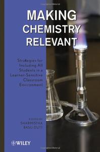 Making Chemistry Relevant Strategies for Including All Students in a Learner-Sensitive Classroom ...