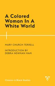 A Colored Woman In a White World (Classics in Black Studies)
