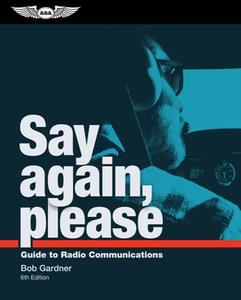Say Again, Please  Guide to Radio Communications, 6th Edition