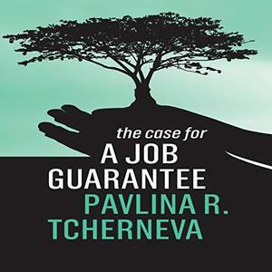 The Case for a Job Guarantee [Audiobook]