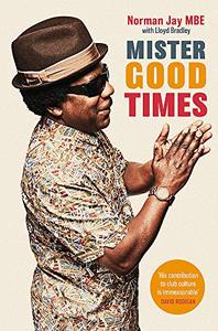 Mister Good Times The enthralling life story of a legendary DJ