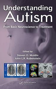 Understanding Autism From Basic Neuroscience to Treatment