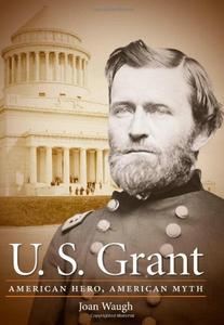 U. S. Grant American Hero, American Myth
