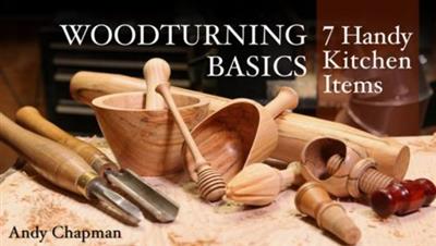 Woodturning Basics Seven Handy Kitchen Items