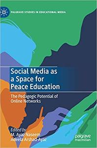 Social Media as a Space for Peace Education The Pedagogic Potential of Online Networks