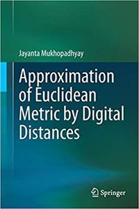 Approximation of Euclidean Metric by Digital Distances