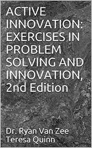 Active Innovation Exercises in Problem Solving And Innovation, 2nd Edition