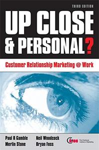 Up Close & Personal Customer Relationship Marketing at Work