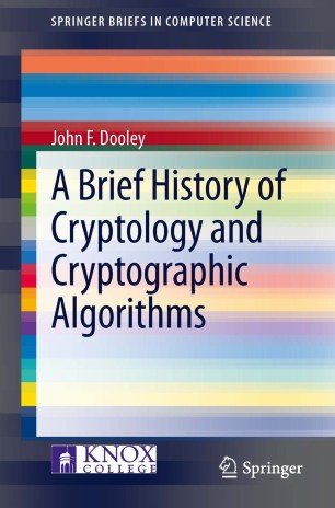 A Brief History of Cryptology and Cryptographic Algorithms