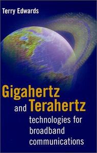 Gigahertz and Terahertz Technologies for Broadband Communications