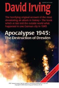Apocalypse 1945 The Destruction of Dresden